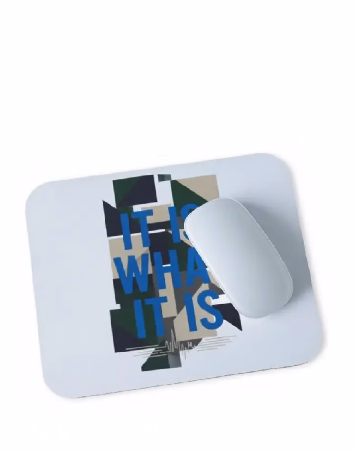 it is what it is Zip Mousepad